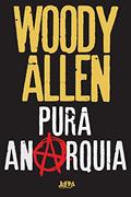 Ler Pura Anarquia, do autor Woody Allen Ler Pura Anarquia, do autor Woody Allen
