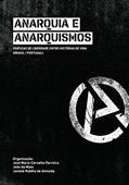 Ler Anarquia E Anarquismos: Práticas de Liberdade Entre Histórias de Vida (Brasil/Portugal), do autor José Maria Carvalho Ferreira; joão Da Mata; juniele Rabêlo De Almeida Ler Anarquia E Anarquismos: Práticas de Liberdade Entre Histórias de Vida (Brasil/Portugal), do autor José Maria Carvalho Ferreira; joão Da Mata; juniele Rabêlo De Almeida