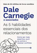 Ler As 5 habilidades essenciais dos relacionamentos: Como ser mais assertivo, ouvir os outros e resolver conflitos, do autor Dale Carnegie Ler As 5 habilidades essenciais dos relacionamentos: Como ser mais assertivo, ouvir os outros e resolver conflitos, do autor Dale Carnegie