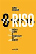 Ler O Riso: Ensaio sobre o significado do cômico, do autor Henri Bergson Ler O Riso: Ensaio sobre o significado do cômico, do autor Henri Bergson