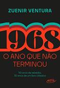 Ler 1968: O ano que não terminou (Edição especial), do autor Zuenir Ventura Ler 1968: O ano que não terminou (Edição especial), do autor Zuenir Ventura