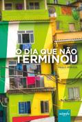 Ler O Dia que não terminou, do autor Paulo ARRUDA
