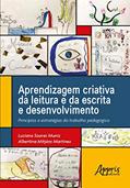 Ler Aprendizagem criativa da leitura e da escrita e desenvolvimento: princípios e estratégias do trabalho pedagógico, do autor Albertina Mitjáns Martínez Ler Aprendizagem criativa da leitura e da escrita e desenvolvimento: princípios e estratégias do trabalho pedagógico, do autor Albertina Mitjáns Martínez