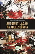 Ler Automutilação Na Adolescência: Corpo Atacado, Corpo Marcado, do autor Aline Gonçalves Demantova Ler Automutilação Na Adolescência: Corpo Atacado, Corpo Marcado, do autor Aline Gonçalves Demantova