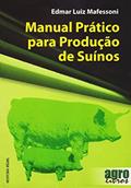 Ler Manual Prático Para Produção de Suínos, do autor Edmar Luiz Mafessoni