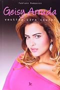 Ler Geisy Arruda - Vestida Para Causar, do autor Fabiano Rampazzo