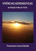 Ler Vivencias Aeronauticas, do autor Francisco Leme Galvão