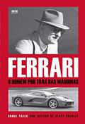 Ler Ferrari: O homem por trás das máquinas: O homem por trás das máquinas, do autor Brock Yates