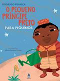 Ler O PEQUENO PRINCIPE PRETO PARA PEQUENOS, do autor Rodrigo França