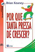 Ler Por que Tanta Pressa de Crescer?, do autor Brian Keaney