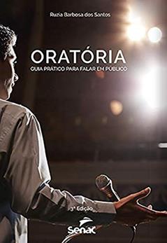 Oratória: guia prático para falar em público, do autor Ruzia Barbosa dos Santos