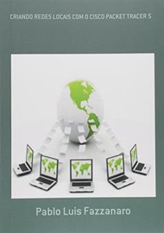 Criando Redes Locais com o Cisco Packet Tracer 5, do autor Pablo Luis Fazzanaro
