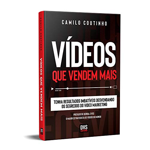 Vídeos que Vendem Mais: Tenha resultados imbatíveis desvendando os segredos do video marketing, do autor Camilo Coutinho