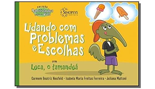 Ler Lidando com Problemas e Escolhas com Luca, o Tamanduá, do autor Carmem Beatriz Neufeld