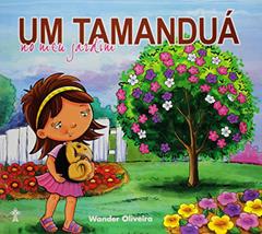 Um Tamanduá no Meu Jardim, do autor Wander Oliveira