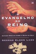 Ler Evangelho do Reino, O, do autor George Eldon Ladd Ler Evangelho do Reino, O, do autor George Eldon Ladd