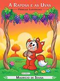 Ler Turma da Mônica - Fábulas Ilustradas - A Raposa e as Uvas, do autor Mauricio de Sousa Ler Turma da Mônica - Fábulas Ilustradas - A Raposa e as Uvas, do autor Mauricio de Sousa