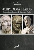 Ler Corpo, Alma e Saúde: o Conceito de Homem de Homero a Platão, do autor Giovanni Reale Ler Corpo, Alma e Saúde: o Conceito de Homem de Homero a Platão, do autor Giovanni Reale