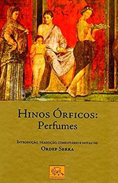 Hinos Órficos. Perfumes, do autor Ordep Serra
