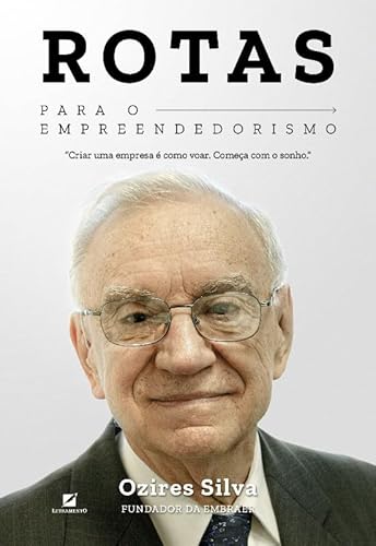 Ler Rotas para o empreendedorismo, do autor Ozires Silva Ler Rotas para o empreendedorismo, do autor Ozires Silva