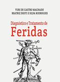 Ler Diagnóstico e Tratamento de Feridas, do autor Yuri De Castro Machado; Beatriz Deoti; silva Rodrigues