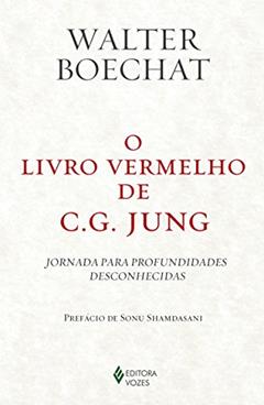 O Livro Vermelho de C. G. Jung: Jornada para profundidades desconhecidas, do autor Walter Boechat