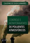 Ler Controle e Monitoramento de Poluentes Atmosféricos, do autor Claudinei Guimarães et. al. Ler Controle e Monitoramento de Poluentes Atmosféricos, do autor Claudinei Guimarães et. al.