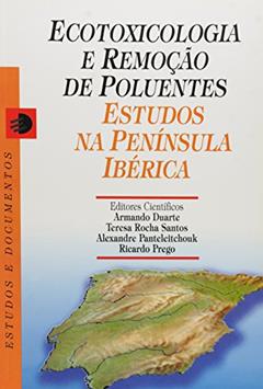 Ecotoxicologia e Remoção de Poluentes, do autor Teresa Alexandra Peixoto da Rocha Santos