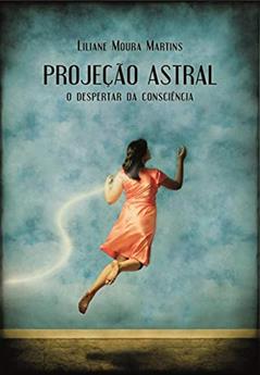 Projeção Astral, do autor Liliane Moura