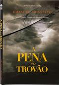 Ler A Pena e o Trovão, do autor Emanuel Cristiano; Editora Allan Kardec; Espírito Yvonne Do Amaral Pereira