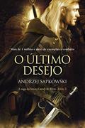 Ler O Último Desejo (THE WITCHER: A Saga do Bruxo Geralt de Rívia Livro 1), do autor Andrzej Sapkowski