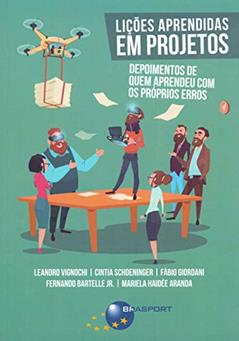 Lições Aprendidas em Projetos: Depoimentos de Quem Aprendeu com os Próprios Erros, do autor Leandro Vignochi; Cintia Schoeninger; Fábio Giordani; Fernando Bartelle Jr.; Mariela Haidée Aranda