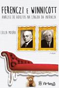 Ler Ferenczi e Winnicott: Análise de Adultos na Língua da Infância, do autor Luiza Moura Ler Ferenczi e Winnicott: Análise de Adultos na Língua da Infância, do autor Luiza Moura