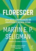 Ler Florescer, do autor Martin E. P. Seligman Ler Florescer, do autor Martin E. P. Seligman