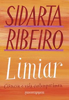 Limiar (Nova edição): Ciência e vida contemporânea, do autor Sidarta Ribeiro