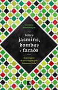 Ler Sobre jasmins, bombas e faraós, do autor Carolina Montenegro