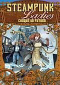 Ler Steampunk Ladies: Choque Do Futuro, do autor Zé Wellington