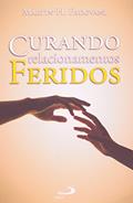 Ler Curando Relacionamentos Feridos, do autor Martin H. Padovani