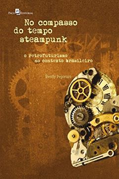 No Compasso do Tempo Steampunk, do autor Éverly Pegoraro