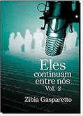 Ler Eles Continuam Entre Nós - Volume II, do autor Zibia Gasparetto