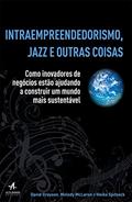 Ler Intraempreendedorismo, Jazz e Outras Coisas, do autor Grayson David; Mclaren Melody; Spitzeck Heiko; Samantha Batista