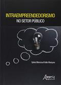Ler Intraempreendedorismo no Setor Público, do autor Sylvia Bitencourt Valle Marques Ler Intraempreendedorismo no Setor Público, do autor Sylvia Bitencourt Valle Marques