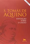 Ler Exposição sobre o credo, do autor Santo Tomás de Aquino Ler Exposição sobre o credo, do autor Santo Tomás de Aquino