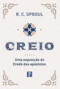 Ler CREIO - UMA EXPOSIÇÃO DO CREDO DOS APÓSTOLOS, do autor R.C. SPROUL Ler CREIO - UMA EXPOSIÇÃO DO CREDO DOS APÓSTOLOS, do autor R.C. SPROUL
