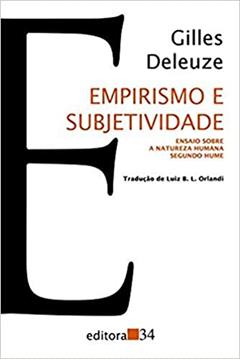 Empirismo e subjetividade: Ensaio Sobre a Natureza Humana Segundo Hume, do autor Gilles Deleuze