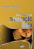 Ler Bases Metodológicas da Preparação Física, do autor Alexandre F. Machado Ler Bases Metodológicas da Preparação Física, do autor Alexandre F. Machado