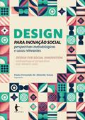 Ler Design para inovação social: perspectivas metodológicas e casos relevantes = Design for social innovation: methodological perspectives and relevant cases, do autor Paulo Fernando de Almeida Souza