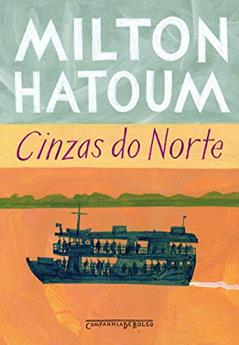 Cinzas do Norte, do autor Milton Hatoum