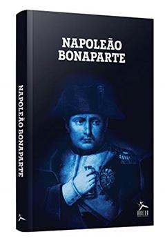 Napoleão Bonaparte, do autor Eduardo Almeida de Araujo