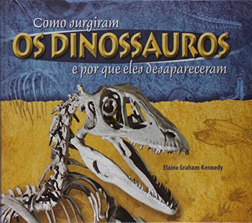 Ler Como Surgiram Os Dinossauros, do autor Elaine Graham-Kennedy